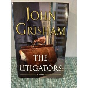The Litigators by John Grisham - First Edition Hardcover Novel